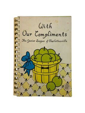 With Our Compliments Junior League Charlottesville Cookbook Spiral Bound 1983
